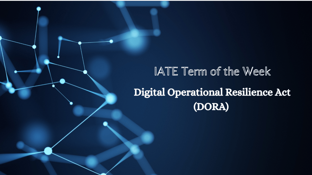 IATE Term of the Week: Digital Operational Resilience Act (DORA)