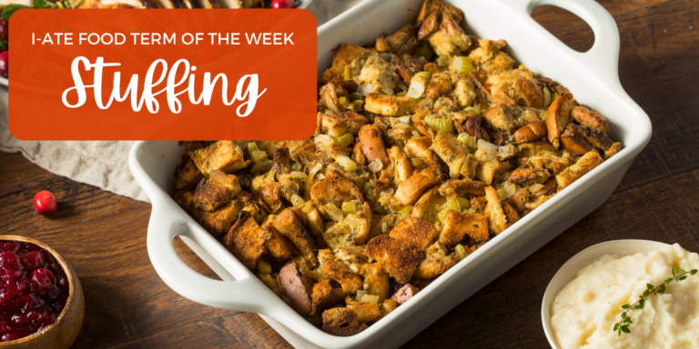 I·ATE Food Term of the Week: Stuffing