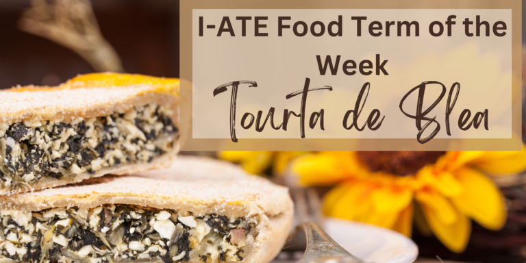 I-ATE Food Term of the Week: Tourta de Blea (Tourte de blette)