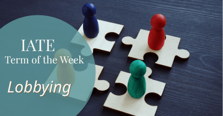 IATE Term of the Week: Lobbying