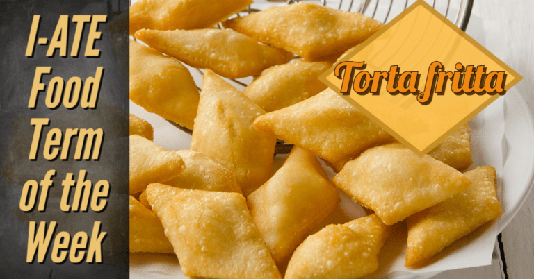 <strong>I-ATE Food Term of the Week: Torta fritta</strong>