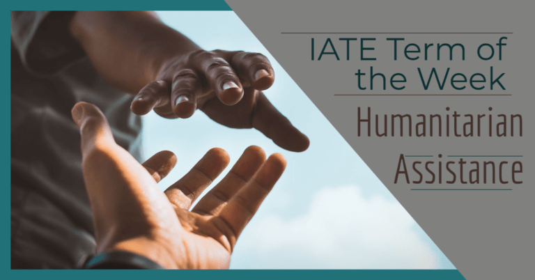 IATE Term of the Week: Humanitarian Assistance