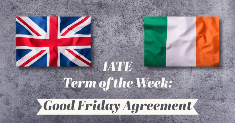 IATE Term of the Week: Good Friday Agreement
