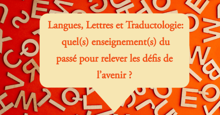 Colloque international:«Langues, Lettres et Traductologie: quel(s) enseignement(s) du passé pour relever les défis de l’avenir?»