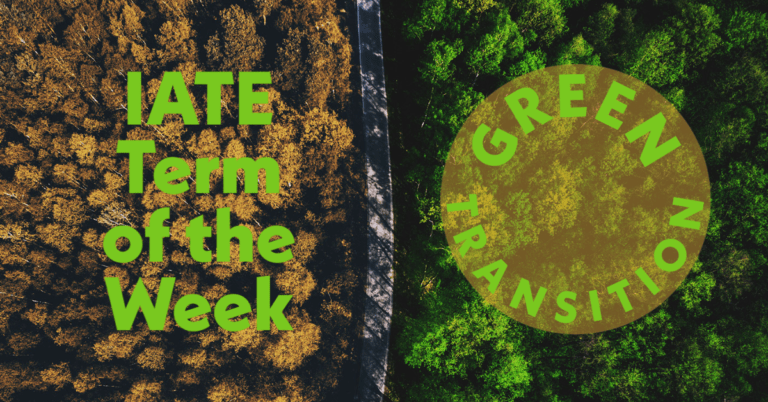 IATE Term of the Week: green transition