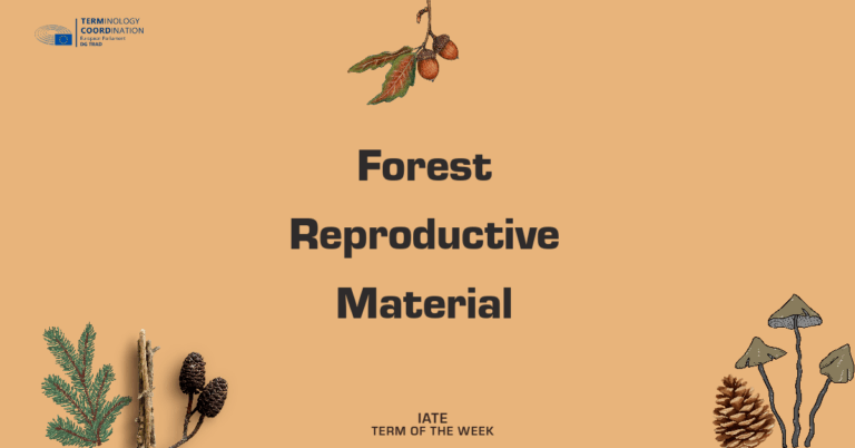 IATE Term of the Week: Forest Reproductive Material